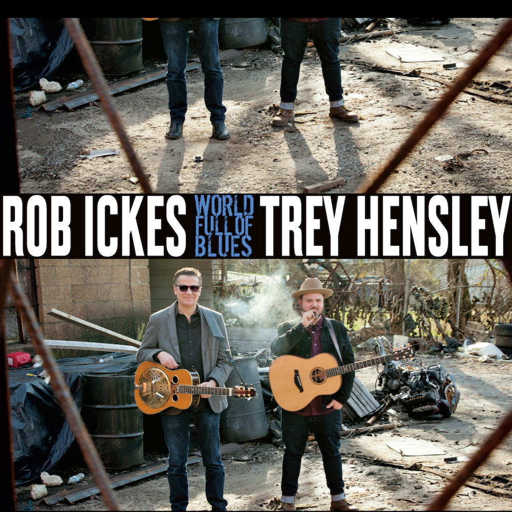 Rob Ickes & Trey Hensley: World Full of Blues